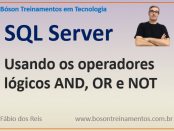 Operadores lógicos AND, OR e NOT no SQL Server
