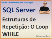 O laço WHILE no Microsoft SQL Server