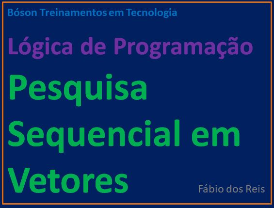 Lógica de Programação - Vetores - Exemplo de uso no VisualG - 19 - Bóson  Treinamentos em Ciência e Tecnologia