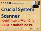 Crucial System Scanner - Ferramenta para verificar memória instalada no PC