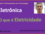 Curso de Eletrônica - O que é Eletricidade