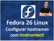 Configurar hostnames com hostnamectl no Fedora Linux