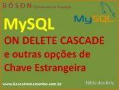 ON DELETE CASCADE e opções para chaves estrangeiras no MySQL