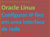 Como configurar endereço IP estático no Oracle Linux e Red Hat