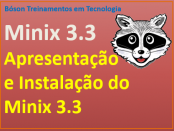 Efetuar a instalação do sistema operacional Minix 3.3