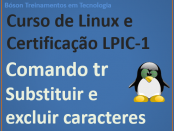 Comando tr - substituir e excluir caracteres no Linux