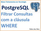 Como filtrar consultas SQL com cláusula WHERE no PostgreSQL