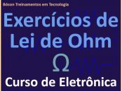 Exercícios sobre a Lei de Ohm em eletricidade e eletrônica