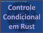 Controle condicional em linguagem Rust