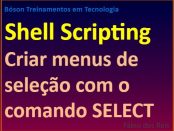 Como criar menus com o comando SELECT em shell script no Linux