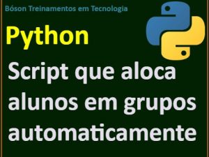 Script para dividir alunos em grupos automaticamente em python