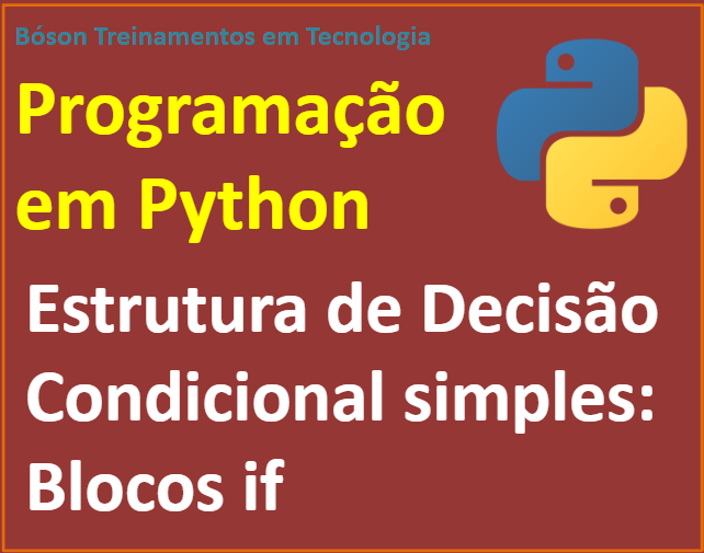 O bloco de decisão condicional if em Python
