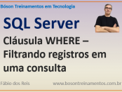 Cláusula WHERE - filtro de registros no SQL Server