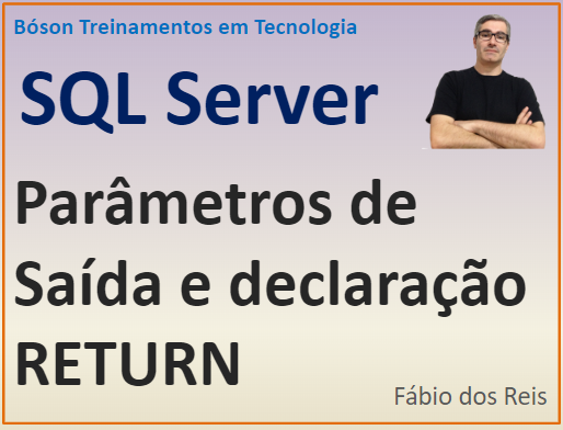 Parâmetros de saída e declaração return em SQL Server