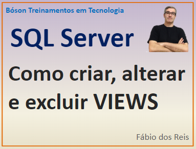 Como criar, alterar e excluir views no SQl Server da Microsoft
