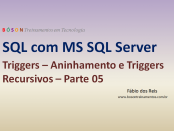 SQL Server - Triggers - Aninhamento e triggers recursivos