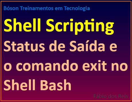 Status de saída e o comando exit em scripts do shell bash