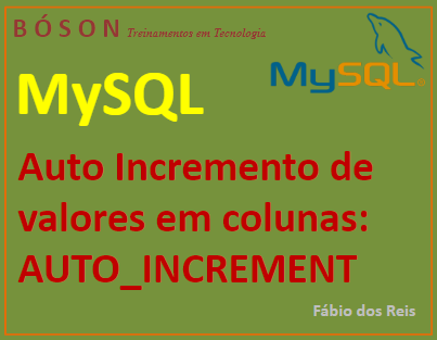 Curso de MySQL - Auto Incremento de valores em colunas