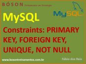 Constraints em MySQL - Primary Key, Foreign Key, Unique, Default, Not Null