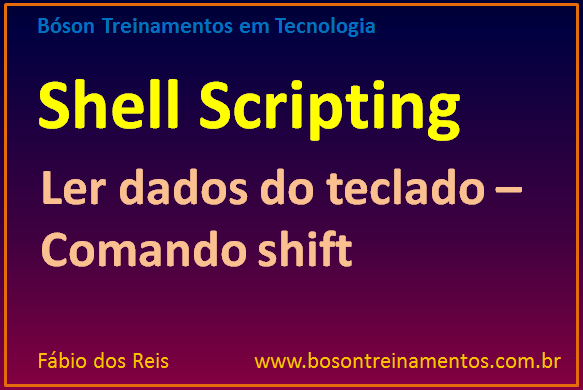 Shell Scripting no Linux - Ler dados com comando shift