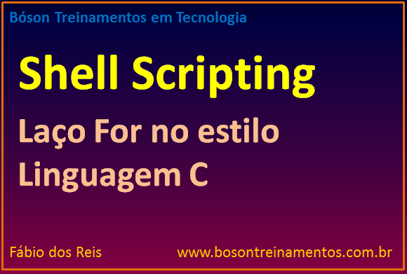 Shell Scripting - Laço For estilo C