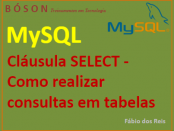 Consultas em tabelas do MySQL com cláusula SELECT