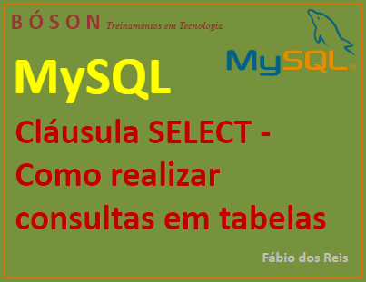 Consultas em tabelas do MySQL com cláusula SELECT