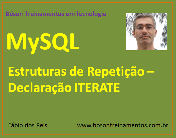 MySQL - Estruturas de Repetição - Declaração ITERATE