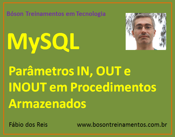 MySQL - Parâmetros IN, OUT e INOUT em Procedimentos Armazenados