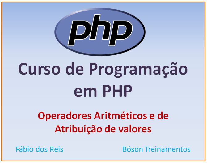 Curso de PHP - Operadores Aritméticos e de Atribuição
