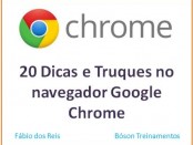 20 dicas e truques do navegador Google Chrome