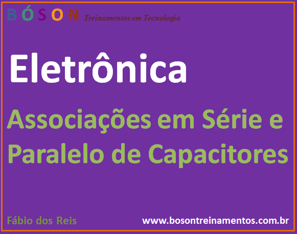 Associação em Série e paralelo de Capacitores