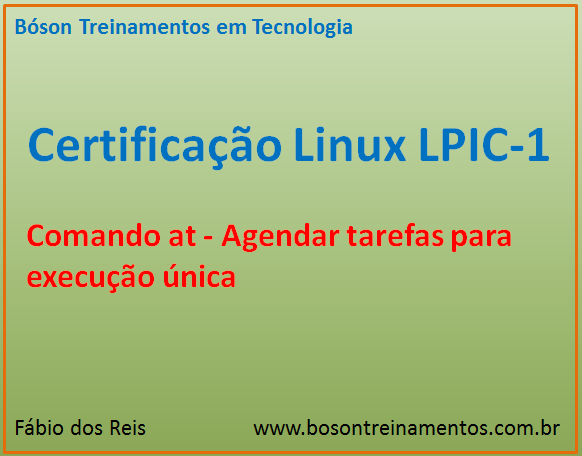 Comando at no Linux - agendar tarefas - LPIC 1