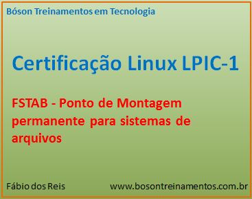 Arquivo fstab - MOntagem de discos no Linux - LPI 1