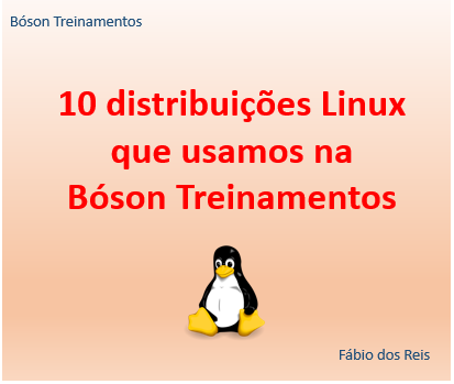 Distribuições Linux da Bóson - Fábio dos Reis