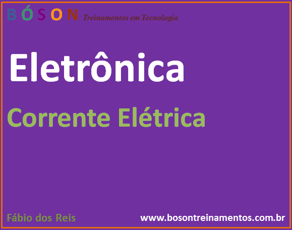 Curso de Eletrônica - Corrente Elétrica