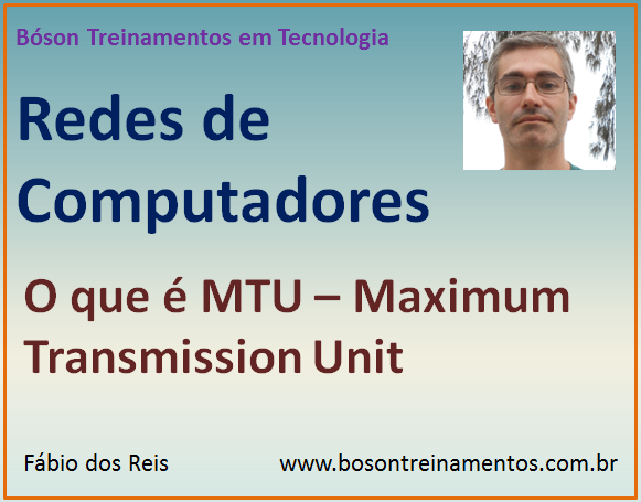 Curso de Redes - MTU - Maximum Transmission Unit