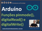 Arduino - funções pinMode, digitalWrite e digitalRead