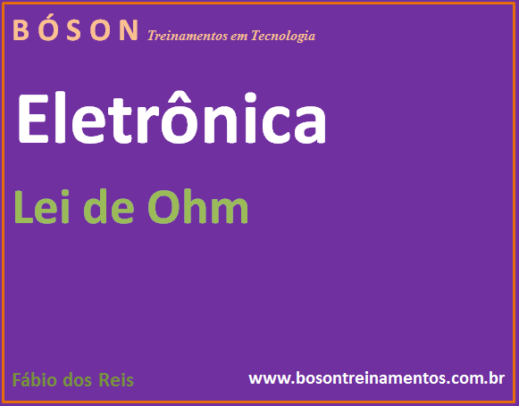 Curso de Eletrônica - Lei de Ohm