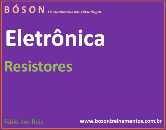 Curso de Eletrônica - Resistores