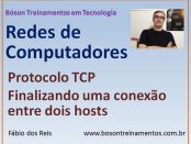 Curso de Redes - Protocolo TCP - Finalizando uma conexão