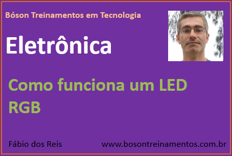 Curso de Eletrônica - Como funciona um LED RGB e bicolor