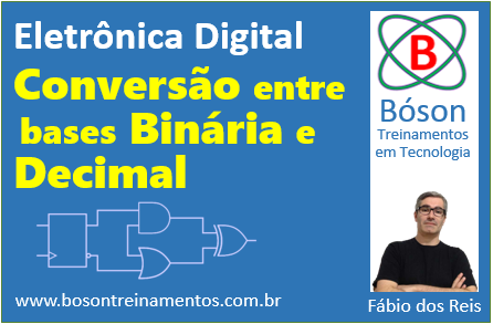 Curso de Eletrônica Digital - Conversão entre bases numéricas - Binário e Decimal