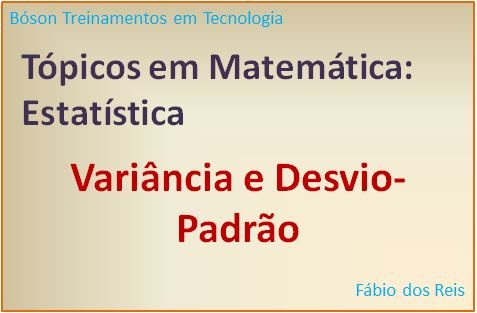 Estatística - Variância e Desvio-Padrão