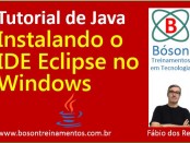 Tutorial de Java - Instalando o Eclipse IDE no Windows