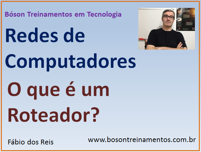 Redes de Computadores - O que é um roteador