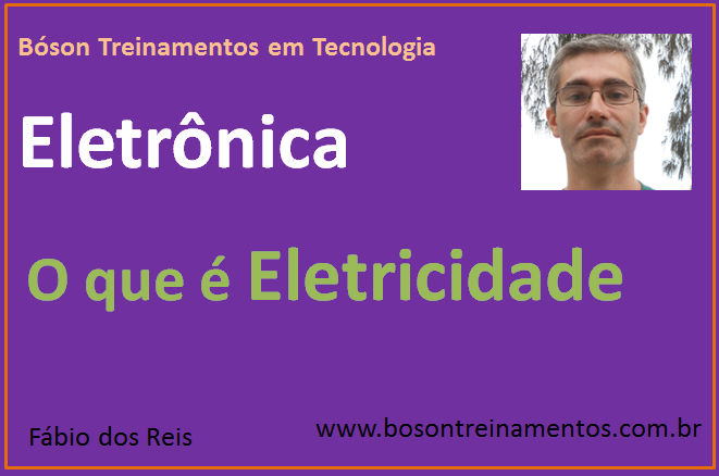 Curso de Eletrônica - O que é Eletricidade