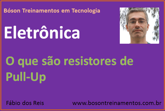 Curso de Eletrônica - Resistores de Pull-Up
