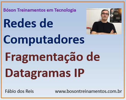 Fragmentação de Datagramas IPv4 - Redes de Computadores