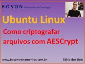 AESCrypt - Criptografia de arquivos no Ubuntu Linux